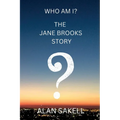 Who Am I? The Jane Brooks Story