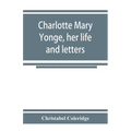 Charlotte Mary Yonge, her life and letters