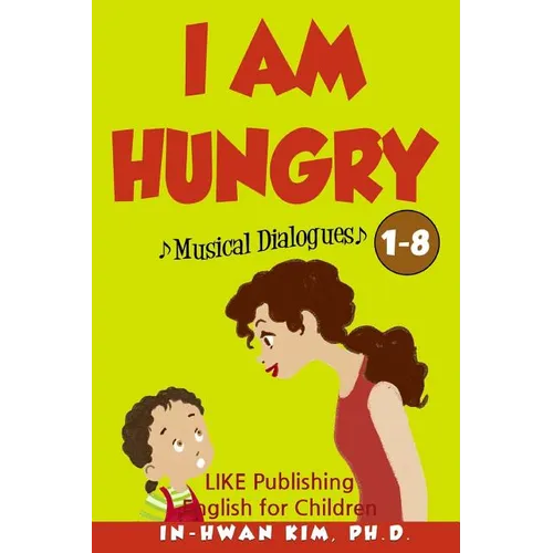 I Am Hungry Musical Dialogues: English for Children Picture Book 1-8