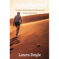 Undelivered.Miscarriage And My Journey to Self Compassion