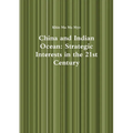 China and Indian Ocean: Strategic Interests in the 21st Century