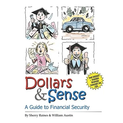 Dollars & Sense: A Guide To Financial Security