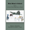 Miss Missy's School: Book I: A Pack of Farm Dogs Starts a School
