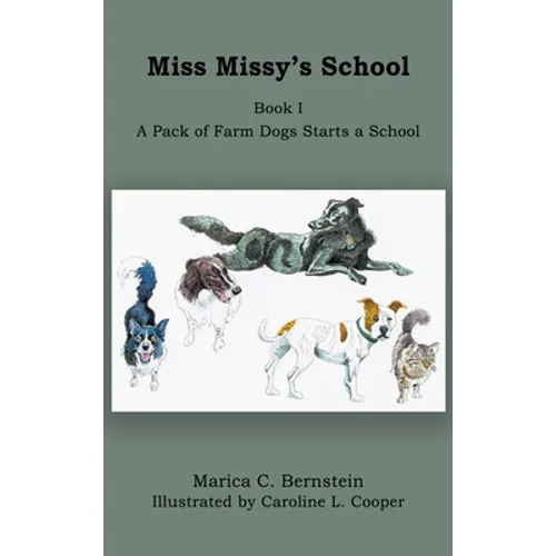 Miss Missy's School: Book I: A Pack of Farm Dogs Starts a School