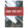 Social Mix and the City [op]: Challenging the Mixed Communities Consensus in Housing and Urban Planning Policies