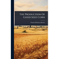 The Production Of Good Seed Corn