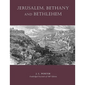 Jerusalem, Bethany and Bethlehem