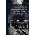 Letter by the Chairman of the London and South-Western Railway Company, to the Shareholders