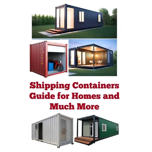 Shipping Containers Guide for Homes and Much More