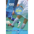 100 ejercicios y juegos seleccionados de iniciación al fútbol sala