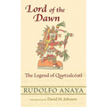 Lord of the Dawn: The Legend of Quetzalcóatl
