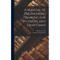 A Manual of Engineering Drawing for Students and Draftsmen