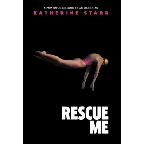 Rescue Me: A Powerful Memoir by an Olympian