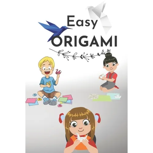 Easy Origami: 23 fun and simple projects