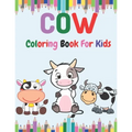 Cow Coloring book for Kids: Toddlers Coloring Book Filled with Cow Designs, Cute Gift for Boys and Girls Ages 2-4, 4-8, 8-12.