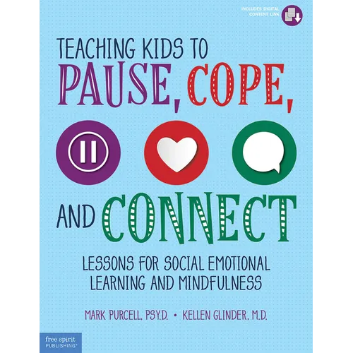 Teaching Kids to Pause, Cope, and Connect: Lessons for Social Emotional Learning and Mindfulness