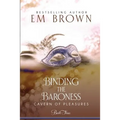 Binding the Baroness: A BDSM Historical Romance