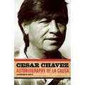Cesar Chavez: Autobiography of La Causa