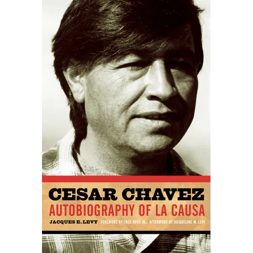 Cesar Chavez: Autobiography of La Causa