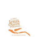 The Gospel According to Jesus, Queen of Heaven: 10th Anniversary Edition