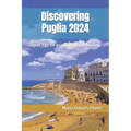 Discovering Puglia 2024: Expert Tips for an Unforgettable Journey