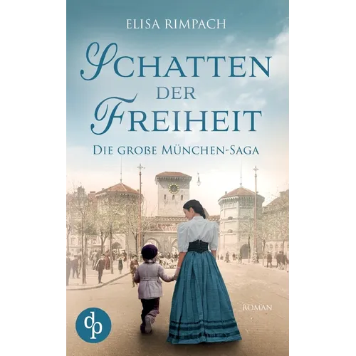 Schatten der Freiheit Die große historische Familiensaga über Liebe, Verrat und den Mut zum Neubeginn