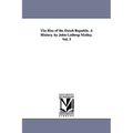 The Rise of the Dutch Republic. A History. by John Lothrop Motley. Vol. 3