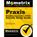 Praxis Reading Specialist (5302) Secrets Study Guide: Exam Review and Practice Test for the Praxis Subject Assessments