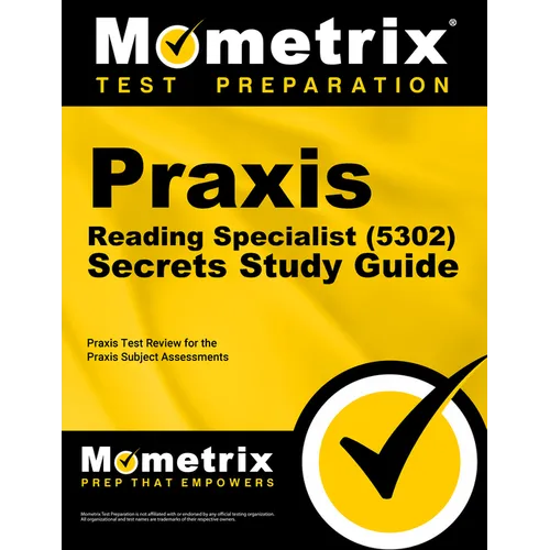 Praxis Reading Specialist (5302) Secrets Study Guide: Exam Review and Practice Test for the Praxis Subject Assessments