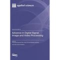 Advance in Digital Signal, Image and Video Processing