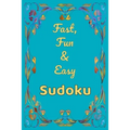 Fast, Fun & Easy Sudoku