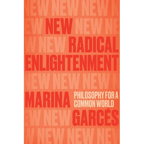 New Radical Enlightenment: Philosophy for a Common World