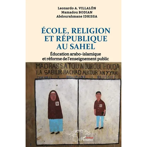 École, Religion et République au Sahel: Éducation arabo-islamique et réforme de l'enseignement public