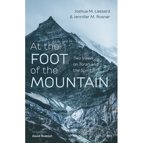At the Foot of the Mountain: Two Views on Torah and the Spirit