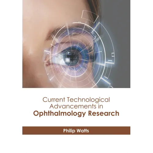 Current Technological Advancements in Ophthalmology Research