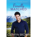 Finally Matched: A clean second chance romance