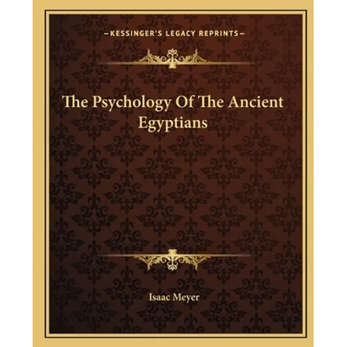 The Psychology Of The Ancient Egyptians