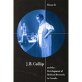 J.B. Collip and the Development of Medical Research in Canada: Extracts and Enterprise