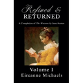Refined and Returned: Volume I