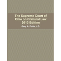 The Supreme Court of Ohio on Criminal Law 2013 Edition