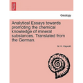 Analytical Essays Towards Promoting the Chemical Knowledge of Mineral Substances. Translated from the German.