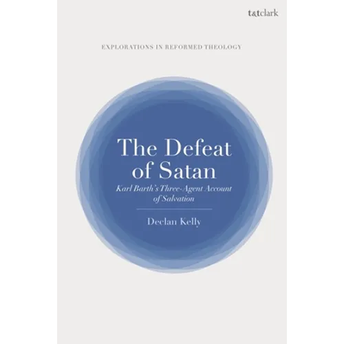 The Defeat of Satan: Karl Barth's Three-Agent Account of Salvation