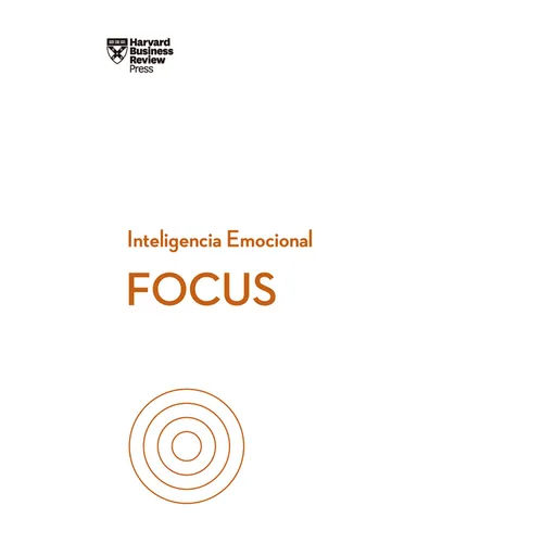 Focus. Serie Inteligencia Emocional HBR (Focus Spanish Edition)