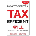 How To Write A Tax Efficient Will: How to Outwit the Taxman
