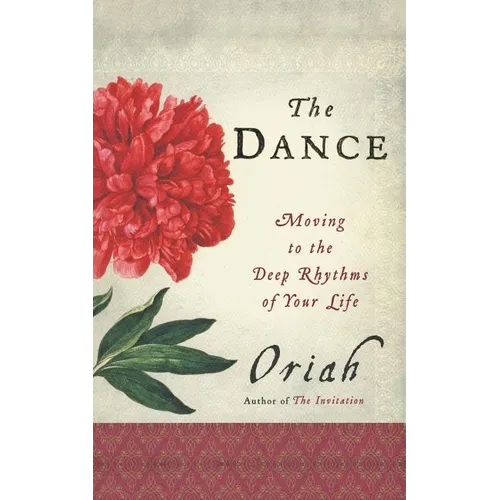 The Dance: Moving to the Deep Rhythms of Your Life