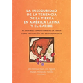 La inseguridad de la tenencia de la tierra en América Latina y el Caribe: el control comunitario de la tierra como prevención del desplazamiento