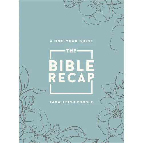 The Bible Recap: A One-Year Guide to Reading and Understanding the Entire Bible, Deluxe Edition--Sage Floral Imitation Leather