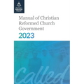 Manual of Christian Reformed Church Government 2023