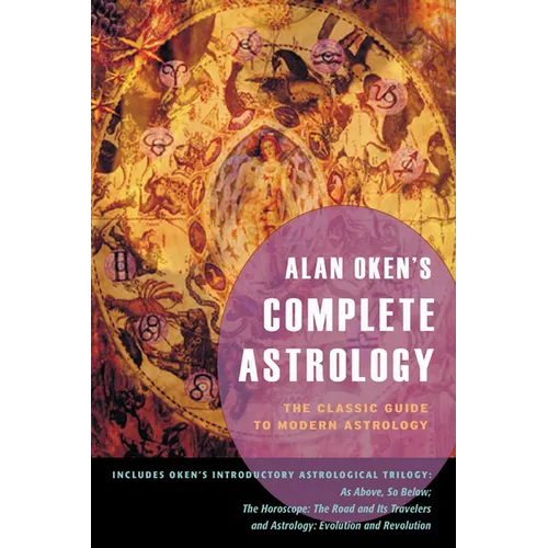 Alan Oken's Complete Astrology: The Classic Guide to Modern Astrology