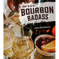 How to Be a Bourbon Badass